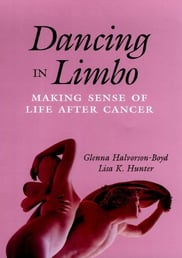 Dancing in Limbo: Making Sense of Life After Cancer book by Glenna Halvorson-Boyd and Lisa Hunter